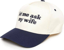 Load image into Gallery viewer, Let Me Ask My Wife Trucker
