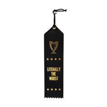 Load image into Gallery viewer, Worst Place Ribbons