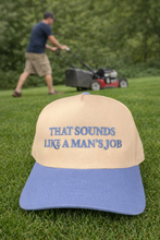 Load image into Gallery viewer, A Man's Job Trucker
