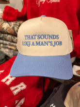Load image into Gallery viewer, A Man's Job Trucker
