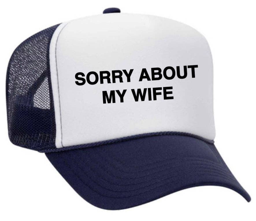 Sorry About My Wife Trucker