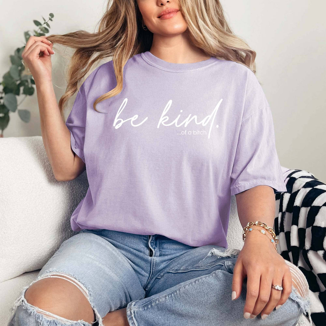 Be Kind of a Bitch Tee